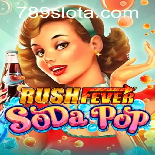 Exploring the Thrills of RushFeverSodaPop and the Exciting World of 789slot