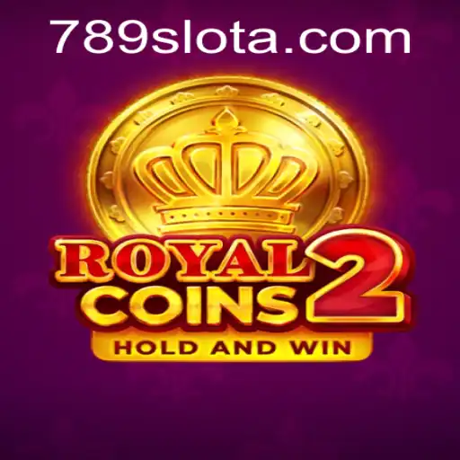 Exploring the Exciting World of RoyalCoins2 and 789slot: A Modern Gaming Adventure